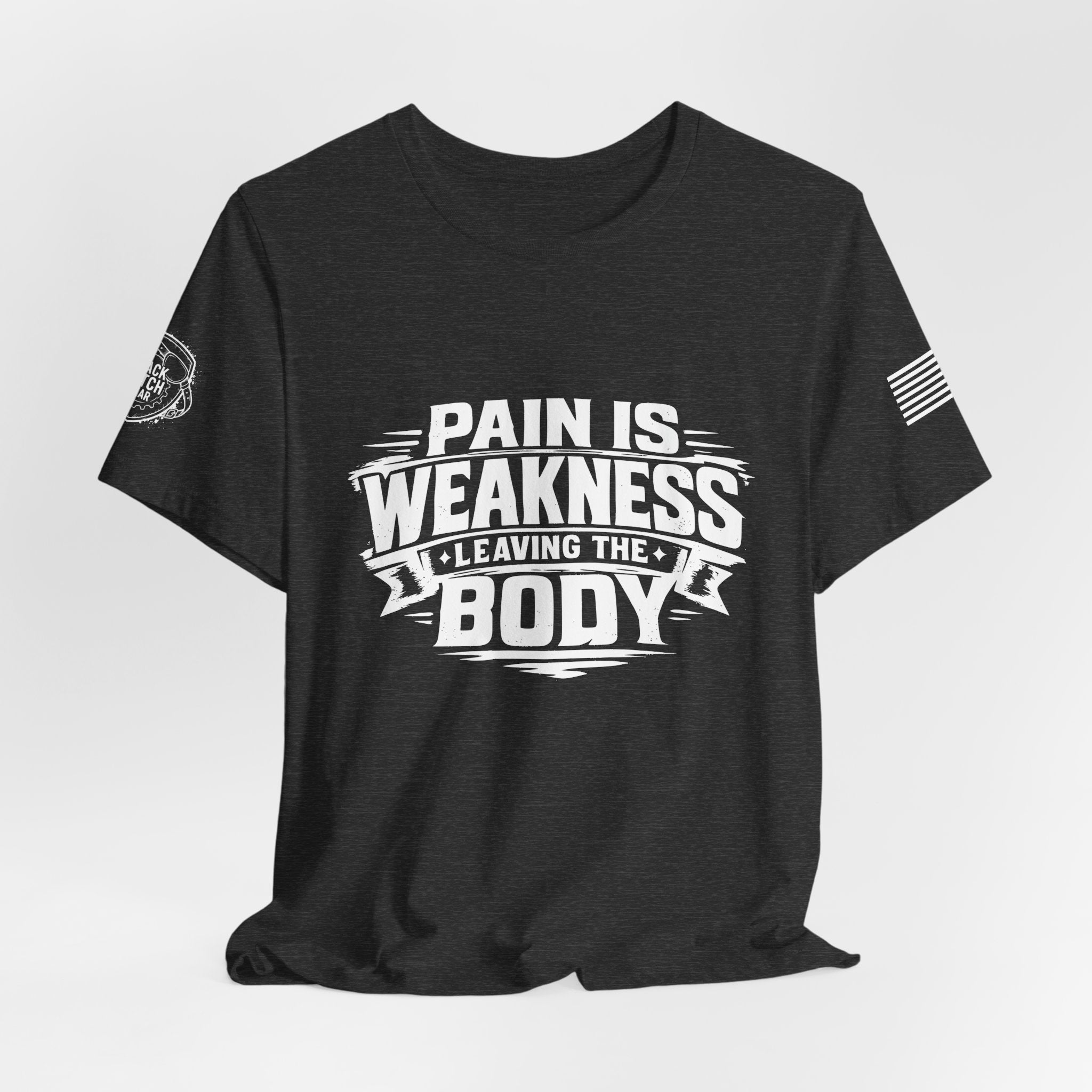 "Pain Is Weakness Leaving The Body"