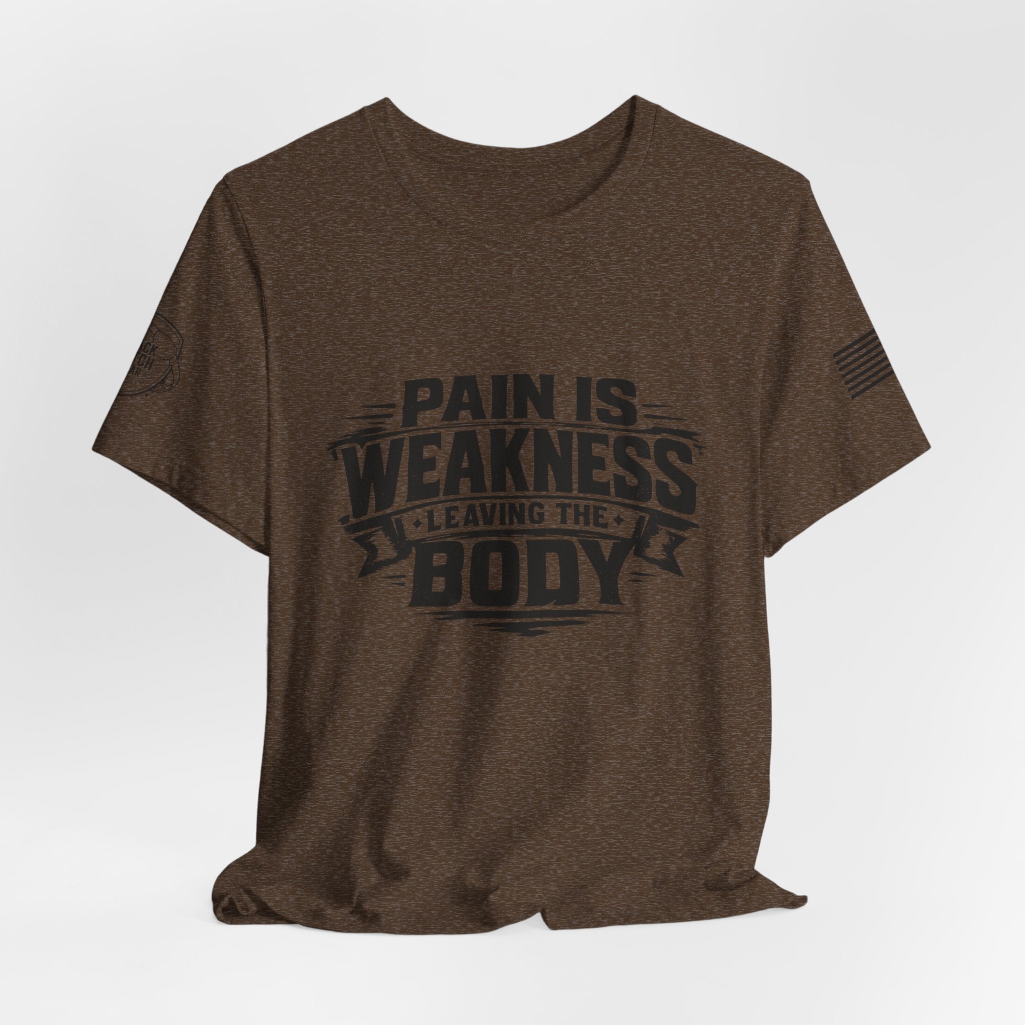"Pain Is Weakness Leaving The Body"