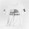 "Stay Deadly"