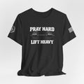 "Pray Hard Lift Heavy"