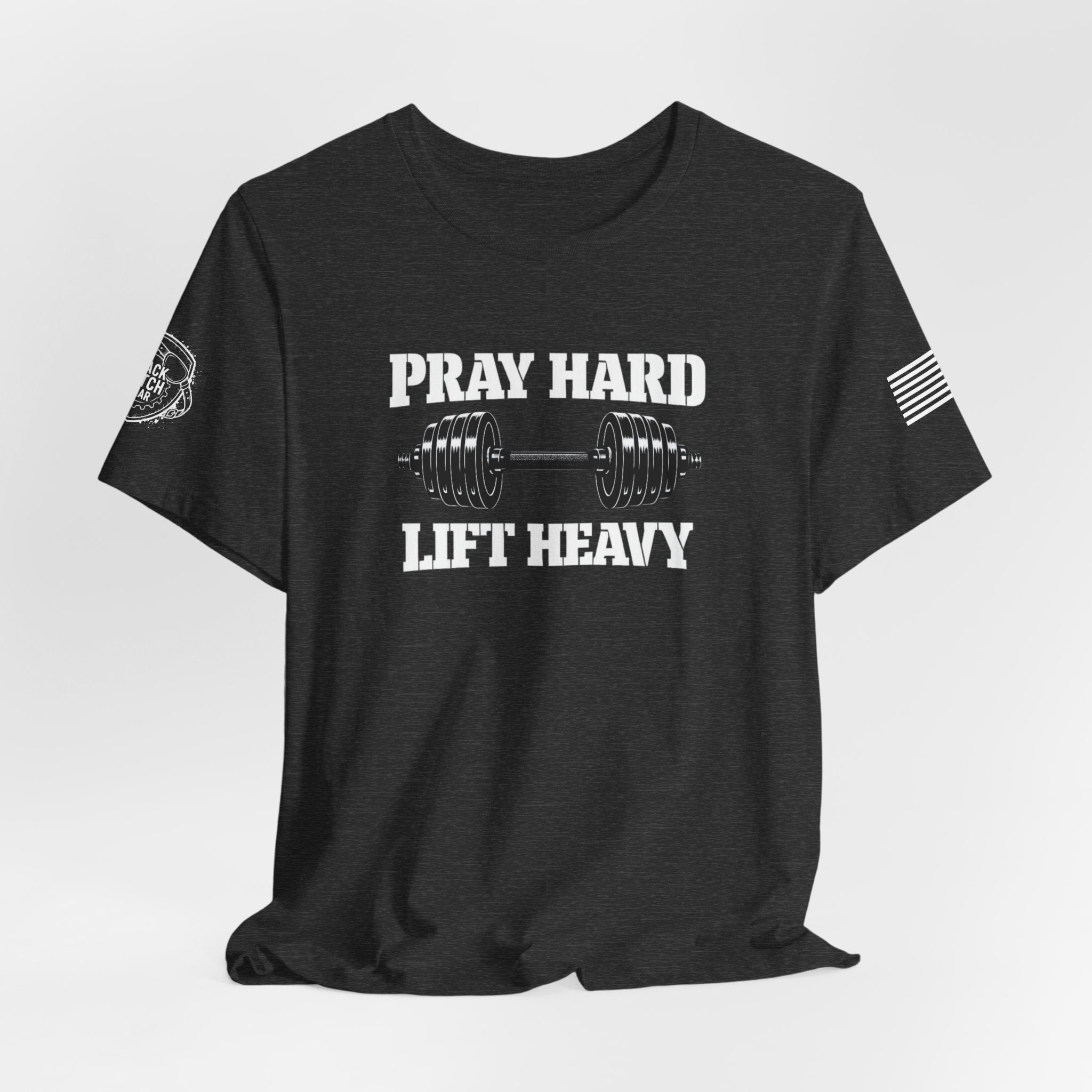 "Pray Hard Lift Heavy"