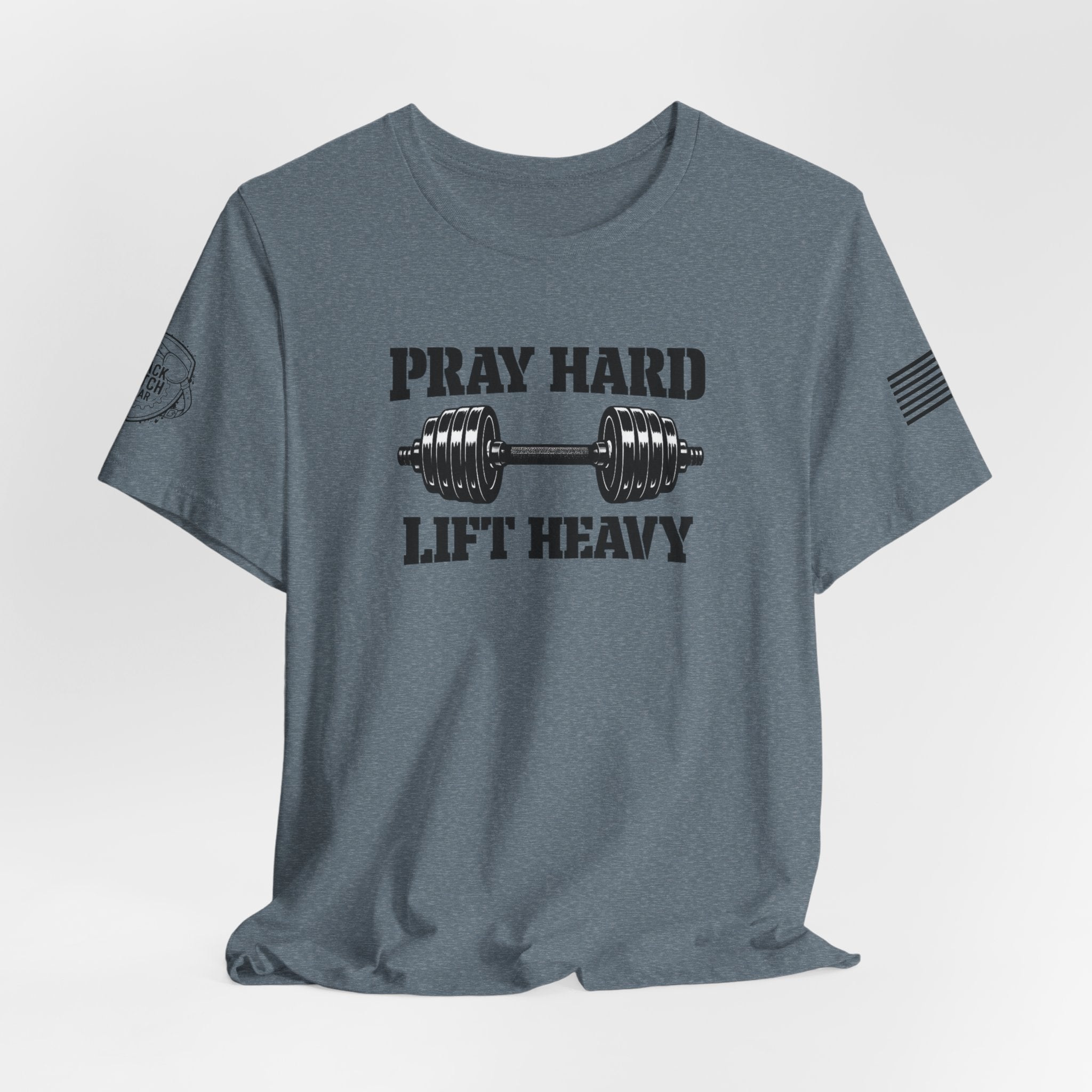 "Pray Hard Lift Heavy"