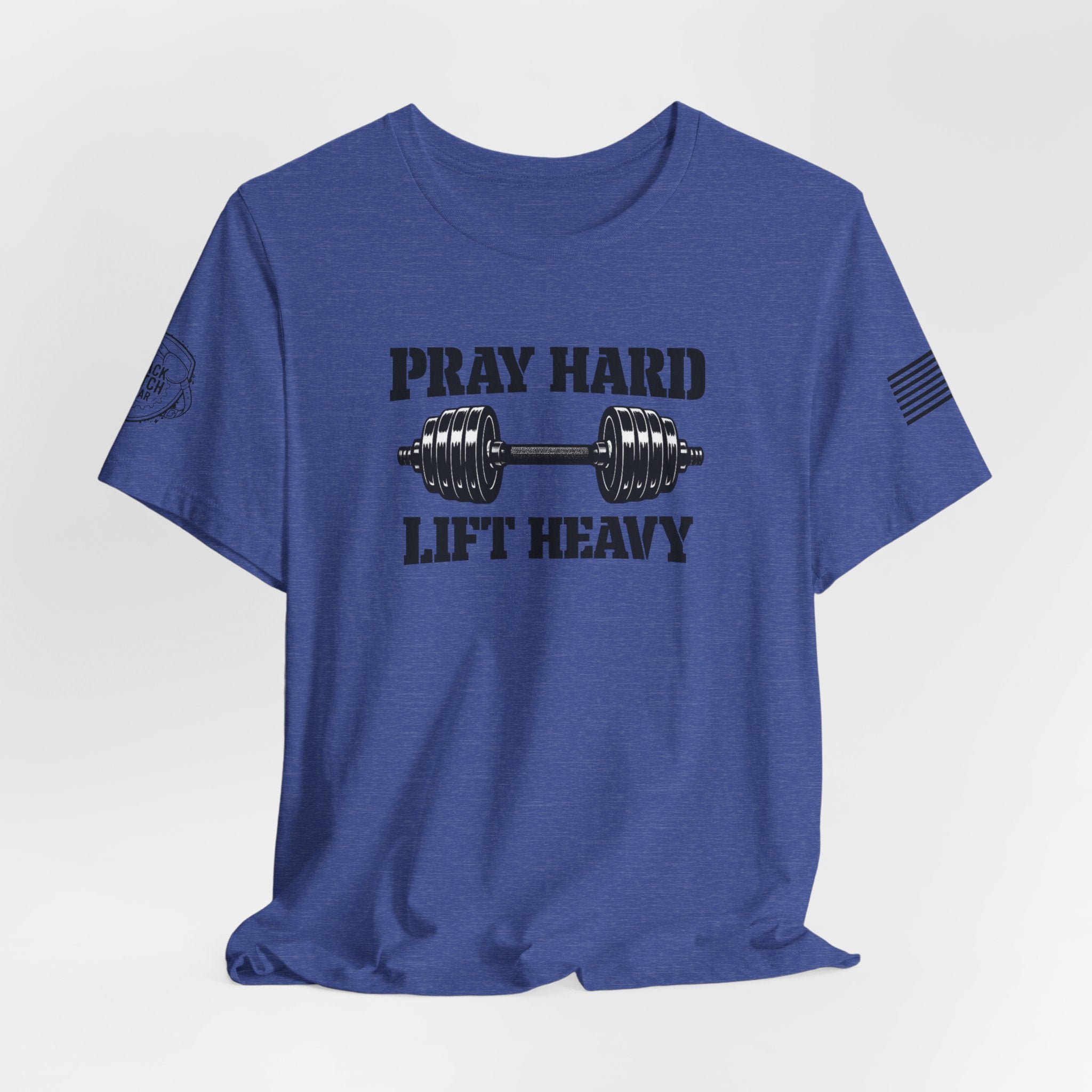 "Pray Hard Lift Heavy"