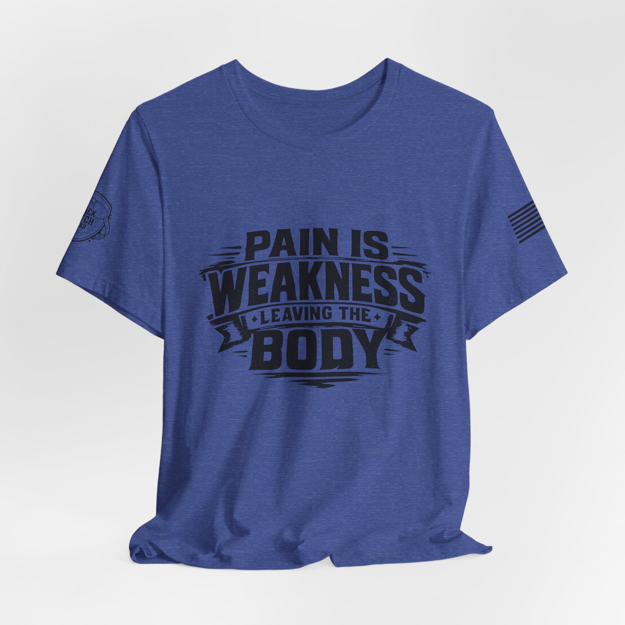 "Pain Is Weakness Leaving The Body"