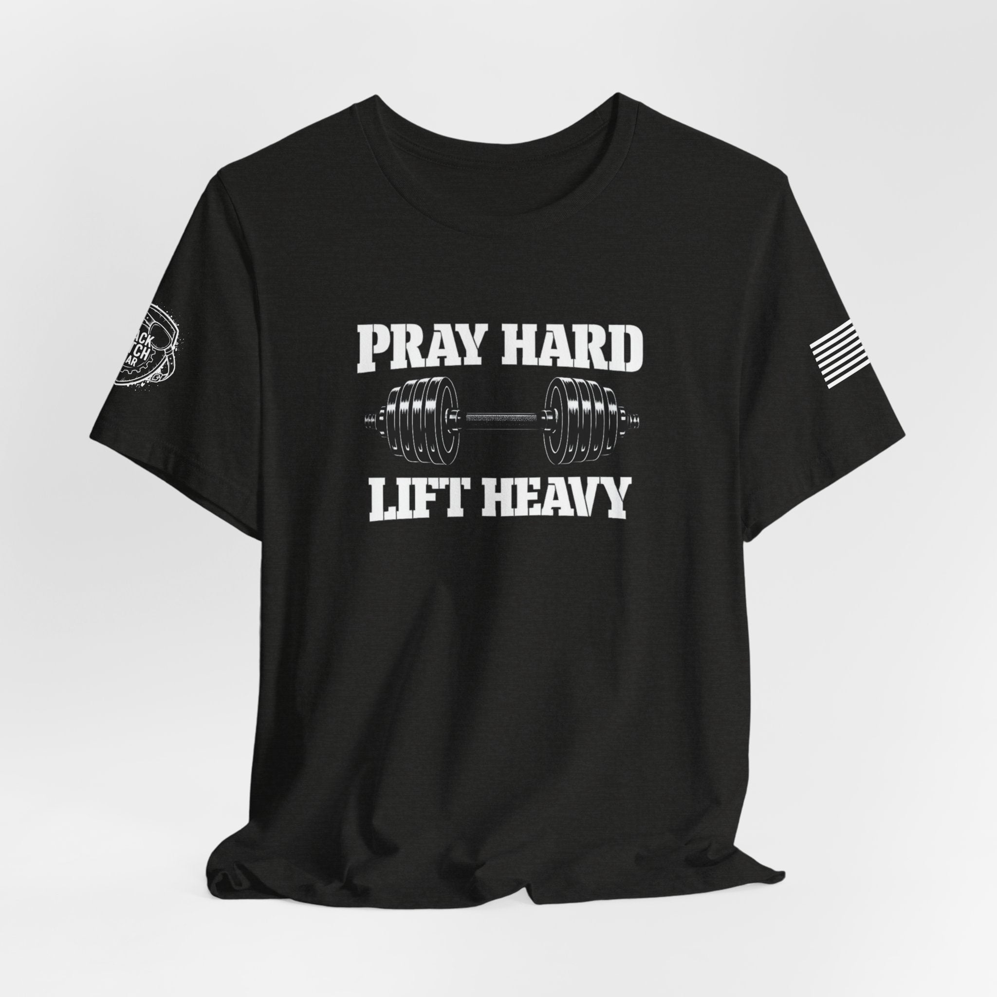 "Pray Hard Lift Heavy"